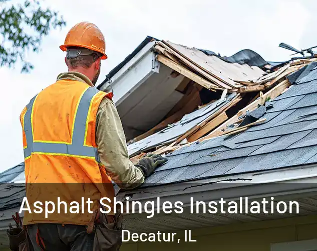 Asphalt Shingles Installation Decatur, IL