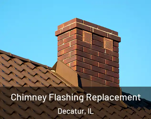  Chimney Flashing Replacement Decatur, IL