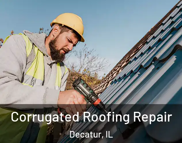  Corrugated Roofing Repair Decatur, IL