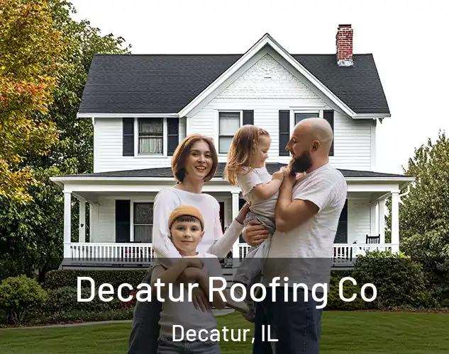  Decatur Roofing Co Decatur, IL