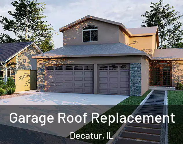  Garage Roof Replacement Decatur, IL