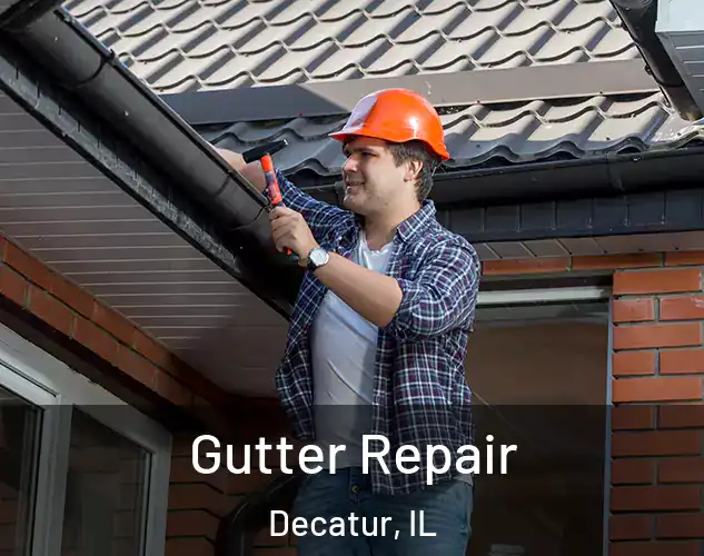  Gutter Repair Decatur, IL