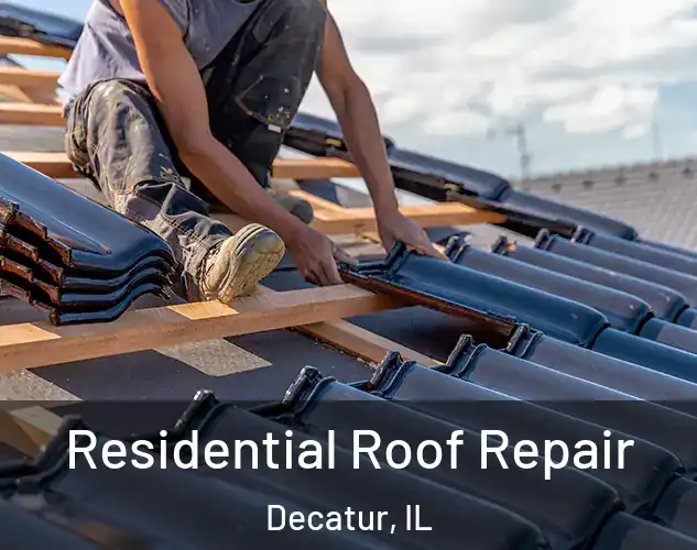  Residential Roof Repair Decatur, IL