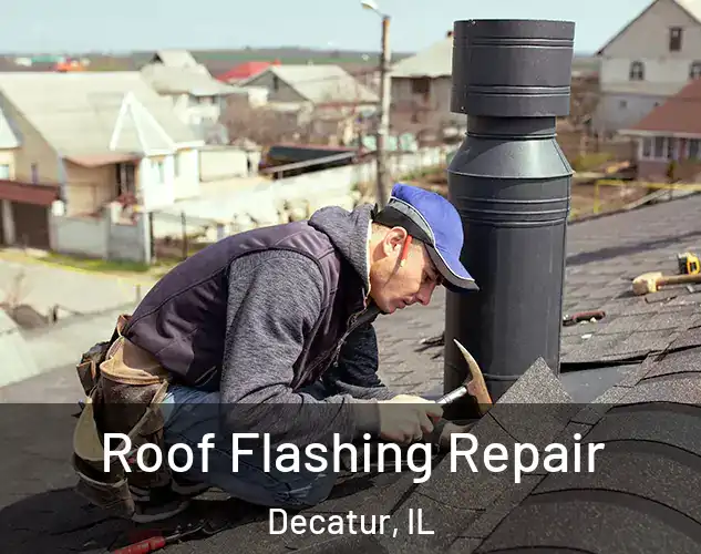  Roof Flashing Repair Decatur, IL