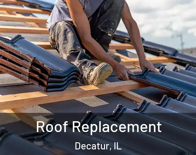  Roof Replacement Decatur, IL