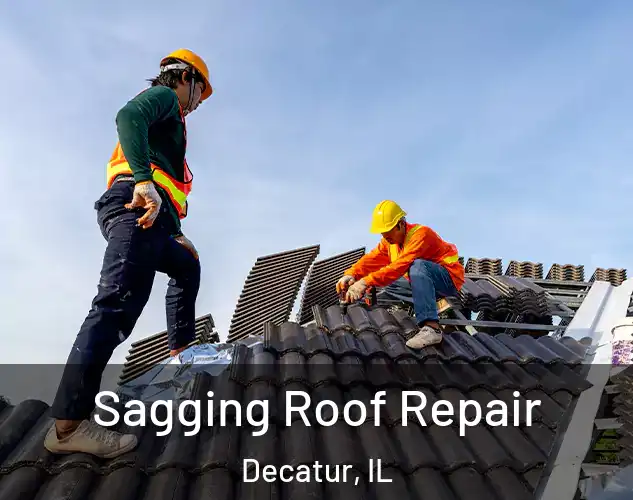  Sagging Roof Repair Decatur, IL