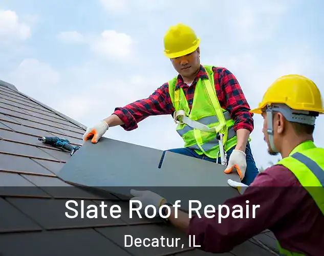  Slate Roof Repair Decatur, IL