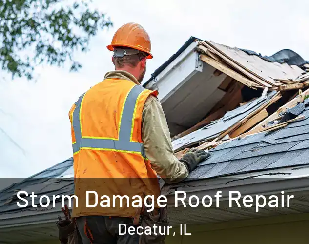  Storm Damage Roof Repair Decatur, IL